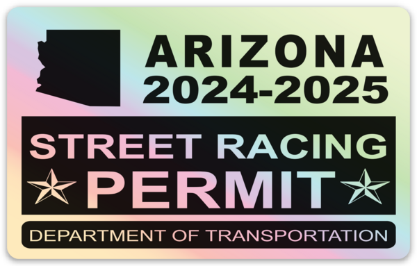 !!New!! 2024-2025 Arizona “Street Racing Permit” Decal •ATTENTION NOT LEGAL PERMIT• FREE SHIPPING Holographic Stickers