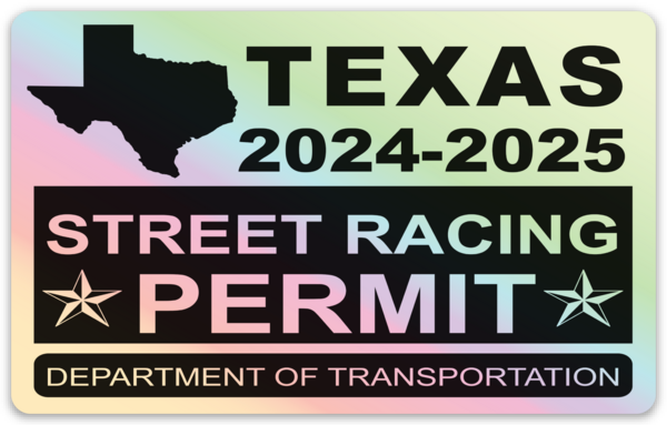 !!New!! 2024-2025 Texas “Street Racing Permit” Decal •ATTENTION NOT LEGAL PERMIT• FREE SHIPPING Holographic Stickers