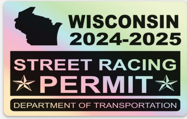 !!New!! 2024-2025 Wisconsin “Street Racing Permit” Decal •ATTENTION NOT LEGAL PERMIT• FREE SHIPPING Holographic Stickers