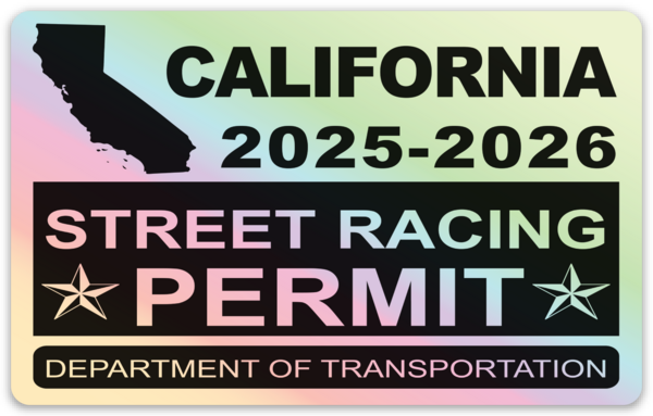 !!New!! 2025-2026 California “Street Racing Permit” Decal •ATTENTION NOT LEGAL PERMIT• FREE SHIPPING Holographic Stickers