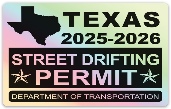 !!New!! 2025-2026 Texas “Street Drifting Permit” Decal •ATTENTION NOT LEGAL PERMIT• FREE SHIPPING Holographic Stickers